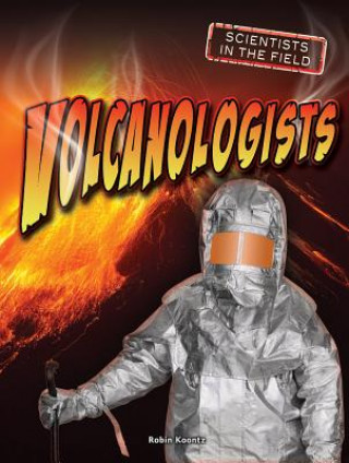 Knjiga Volcanologists Robin Koontz