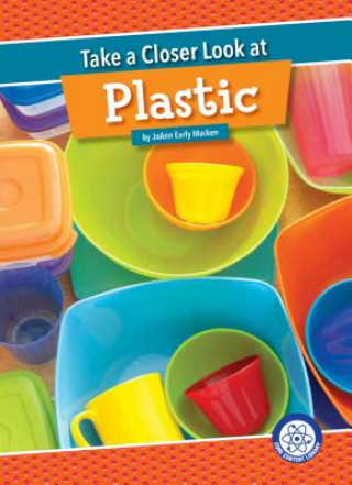 Könyv Take a Closer Look at Plastic JoAnn Early Macken