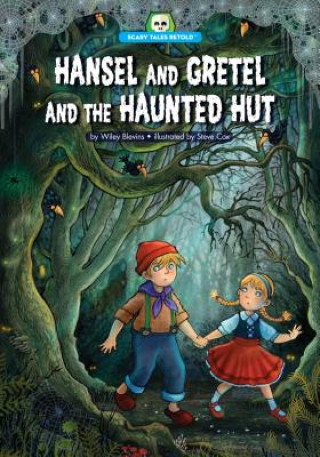 Kniha Hansel and Gretel and the Haunted Hut Wiley Blevins