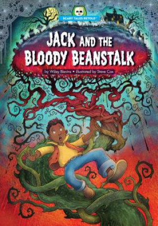 Könyv Jack and the Bloody Beanstalk Wiley Blevins