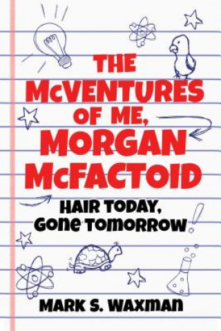 Buch McVentures of Me, Morgan McFactoid Mark S. Waxman