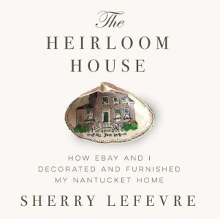 Книга Heirloom House Sherry Lefevre