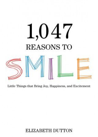 Kniha 1,047 Reasons to Smile Elizabeth Dutton