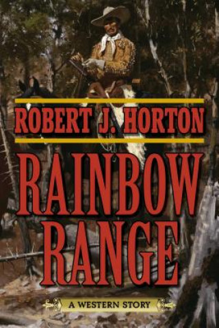 Libro Rainbow Range Robert J. Horton