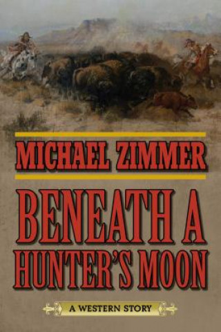 Książka Beneath a Hunter's Moon Michael Zimmer