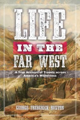 Buch Life in the Far West George Frederick Ruxton