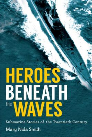 Kniha Heroes Beneath the Waves Mary Nida Smith