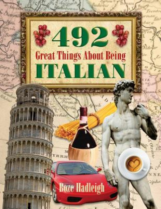 Książka 492 Great Things About Being Italian Boze Hadleigh