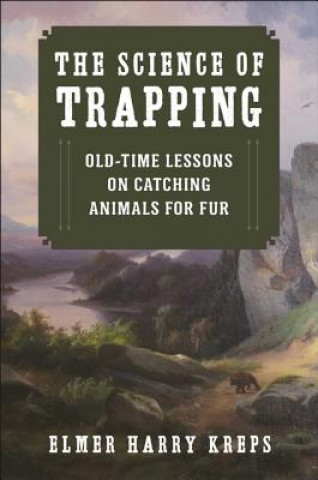 Książka Science of Trapping Harry Elmer Kreps