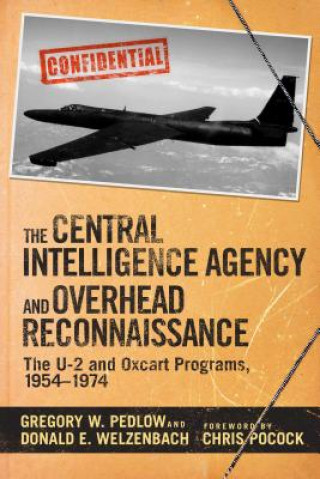 Kniha The Central Intelligence Agency and Overhead Reconnaissance Gregory W. Pedlow