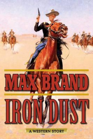 Kniha Iron Dust Max Brand