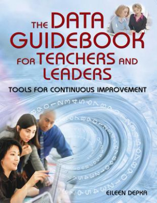 Könyv The Data Guidebook for Teachers and Leaders Eileen Depka