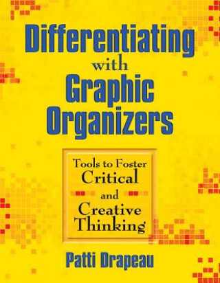 Kniha Differentiating With Graphic Organizers Patti Drapeau