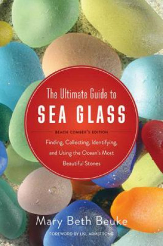 Könyv The Ultimate Guide to Sea Glass Mary Beth Beuke
