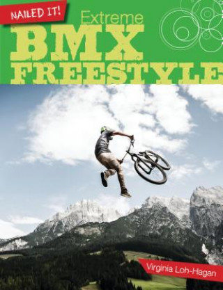 Könyv Extreme BMX Freestyle Virginia Loh-hagan
