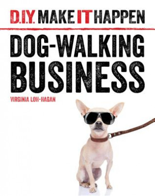 Kniha Dog-Walking Business Virginia Loh-hagan