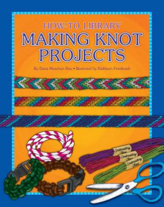 Buch Making Knot Projets Dana Meachen Rau