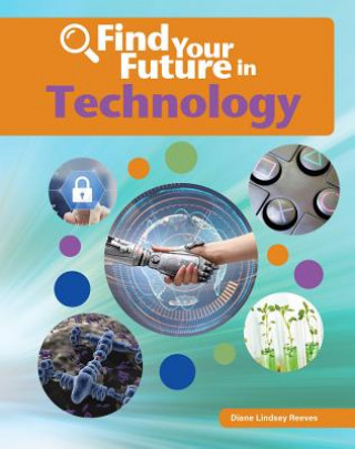 Книга Find Your Future in Technology Diane Lindsey Reeves