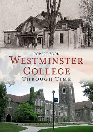 Książka Westminster College Through Time Robert Zorn