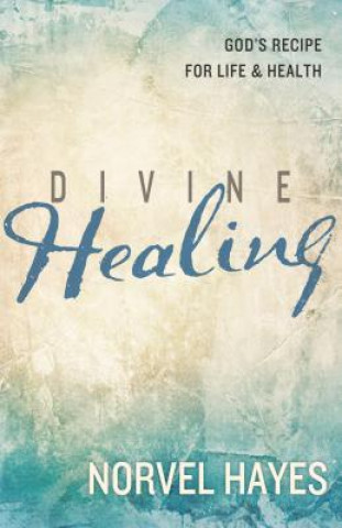 Könyv Divine Healing Norvel Hayes