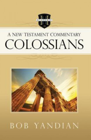 Kniha Colossians: A New Testament Commentary Bob Yandian