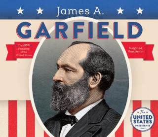 Книга James A. Garfield Megan M. Gunderson