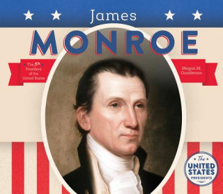 Книга James Monroe Megan M. Gunderson