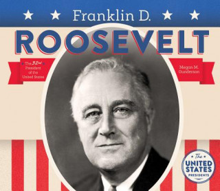 Könyv Franklin D. Roosevelt Megan M. Gunderson