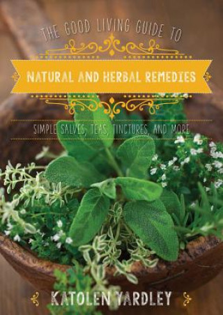 Book Good Living Guide to Natural and Herbal Remedies Katolen Yardley