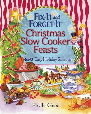 Kniha Fix-it and Forget-it Christmas Slow Cooker Feasts Phyllis Pellman Good