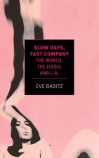 Carte Slow Days, Fast Company Eve Babitz