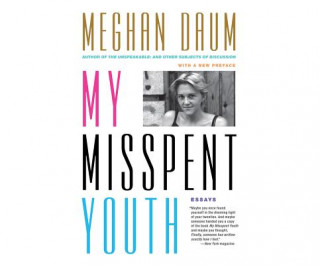 Hanganyagok My Misspent Youth Meghan Daum