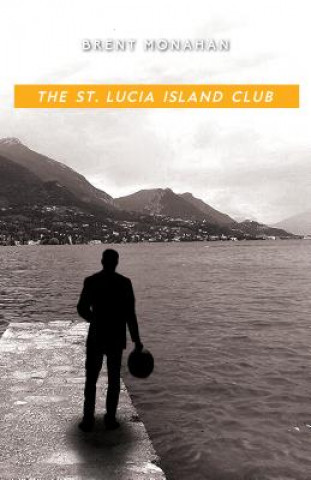 Kniha St. Lucia Island Club Brent Monahan