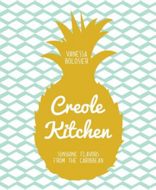 Könyv Creole Kitchen Vanessa Bolosier