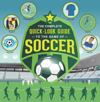 Kniha Complete Quick-Look Guide to the Game of Soccer Show Me How