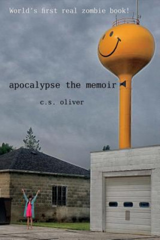 Książka Apocalypse The Memoir C. S. Oliver