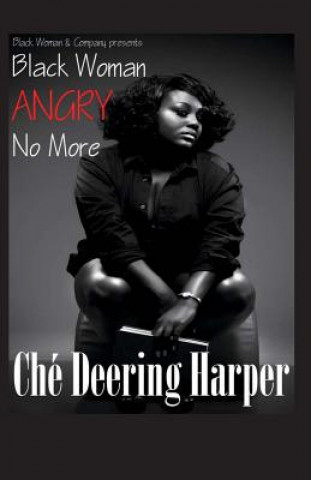 Knjiga Black Woman Angry No More Che' Deering Harper