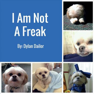 Carte I Am Not a Freak Dylan Dailor
