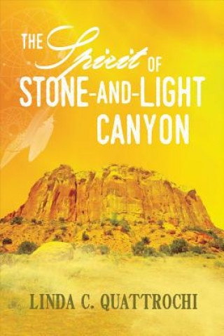 Carte Spirit of Stone-and-Light Canyon Linda C. Quattrochi