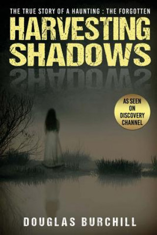 Könyv Harvesting Shadows Douglas Burchill