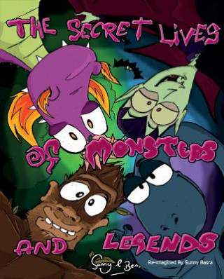 Книга Secret Lives of Monsters and Legends - POD Sunny Basra