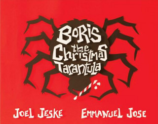 Knjiga Boris the Christmas Tarantula Joel Jeske