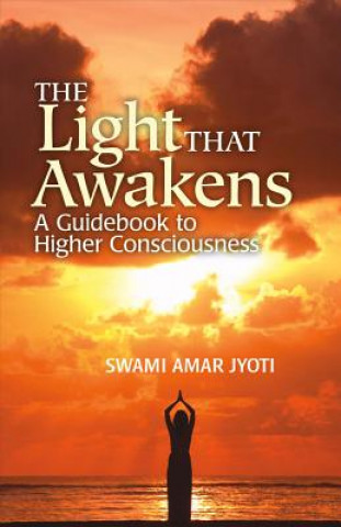 Kniha Light That Awakens Swami Amar Jyoti