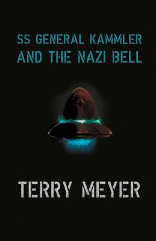 Kniha SS General Kammler and the Nazi Bell Terry Meyer