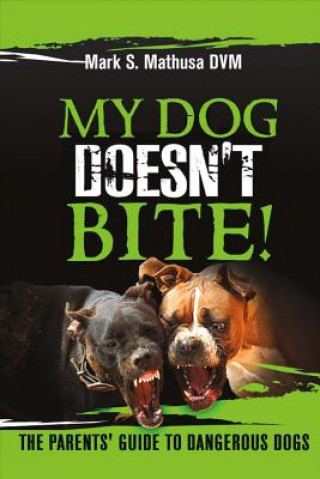Könyv My Dog Doesn't Bite Mark S. Mathusa