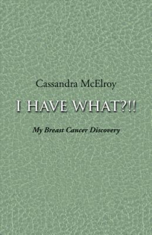 Книга I Have What?!! Cassandra Mcelroy