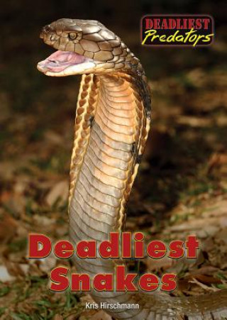 Book Deadliest Snakes Kris Hirschmann