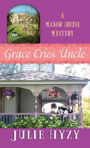 Knjiga Grace Cries Uncle Julie Hyzy