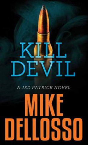 Kniha Kill Devil Mike Dellosso