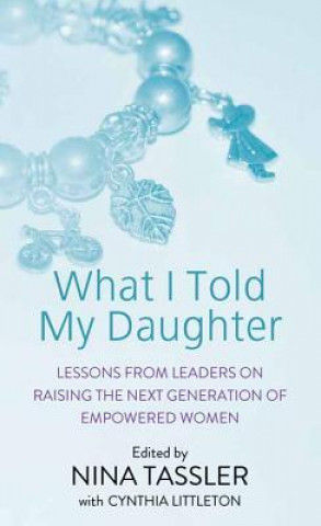 Książka What I Told My Daughter Nina Tassler